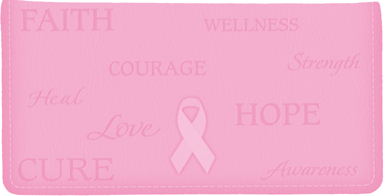 Words of hope are expressed on this pink leather checkbook cover featuring the inspirational pink ribbon symbol.